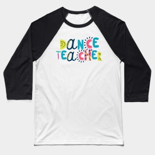 Cute Dance Teacher Gift Idea Back to School Baseball T-Shirt